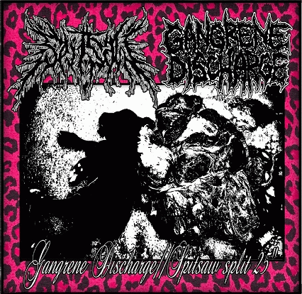 Gangrene Discharge : Spitsaw - Gangrene Discharge